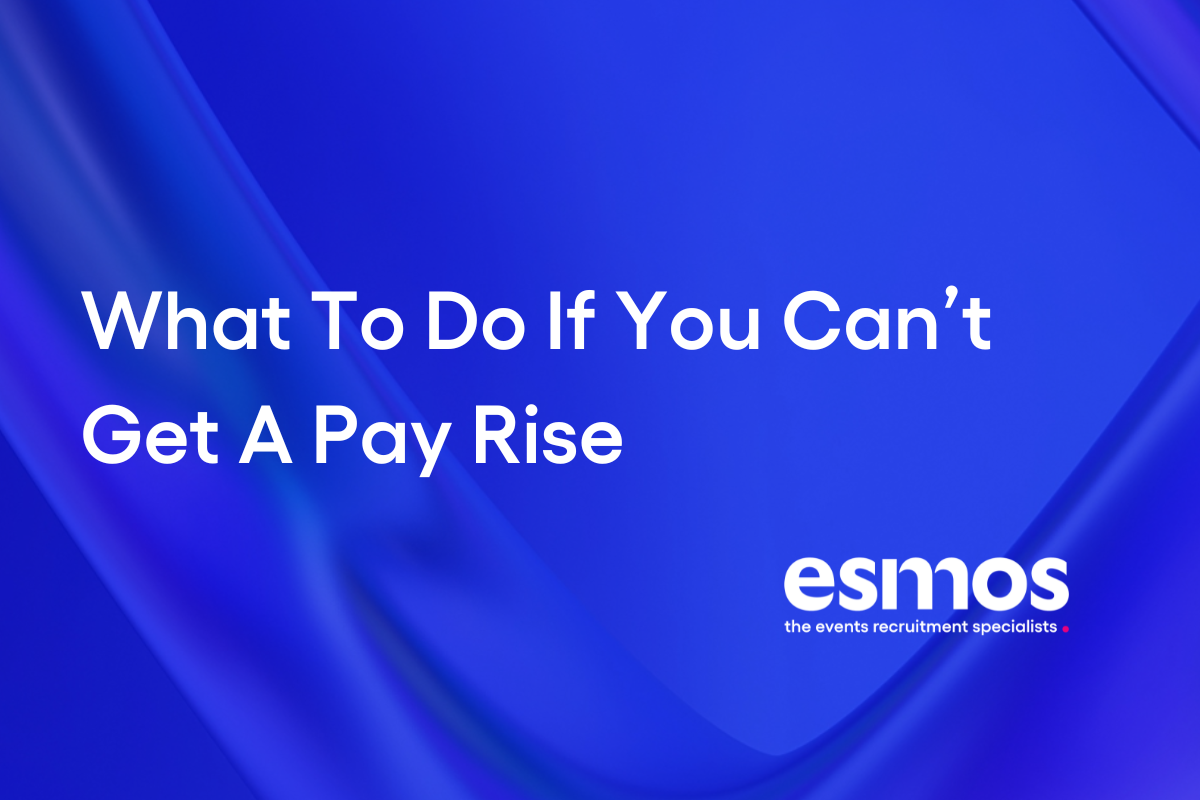 Pay Risel What to Do If You Can’t Get a Pay Rise | Esmos Recruitment
